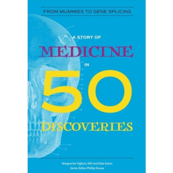 A Story of Medicine in 50 Discoveries (häftad, eng)