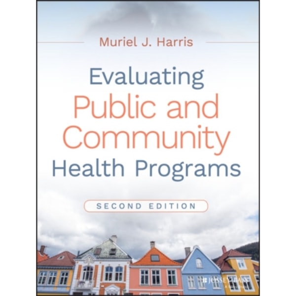 Evaluating Public and Community Health Programs (häftad, eng)
