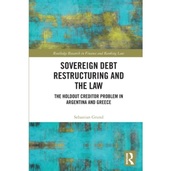 Sovereign Debt Restructuring and the Law (häftad, eng)