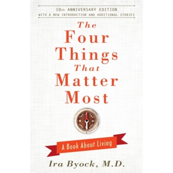 The Four Things That Matter Most - 10th Anniversary Edition (inbunden, eng)