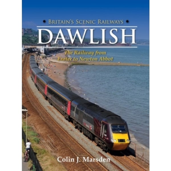 Britain's Scenic Railways: Dawlish (inbunden, eng)