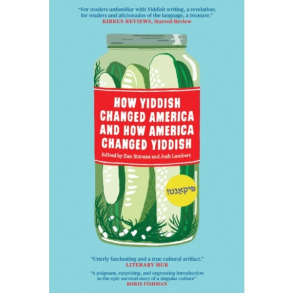 How Yiddish Changed America and How America Changed Yiddish (häftad, eng)