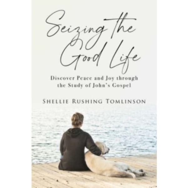 Seizing the Good Life (häftad, eng)