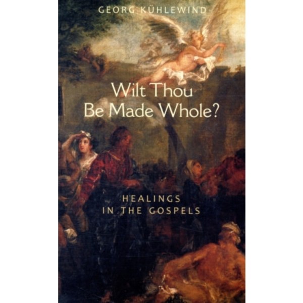Wilt Thou Be Made Whole? (häftad, eng)