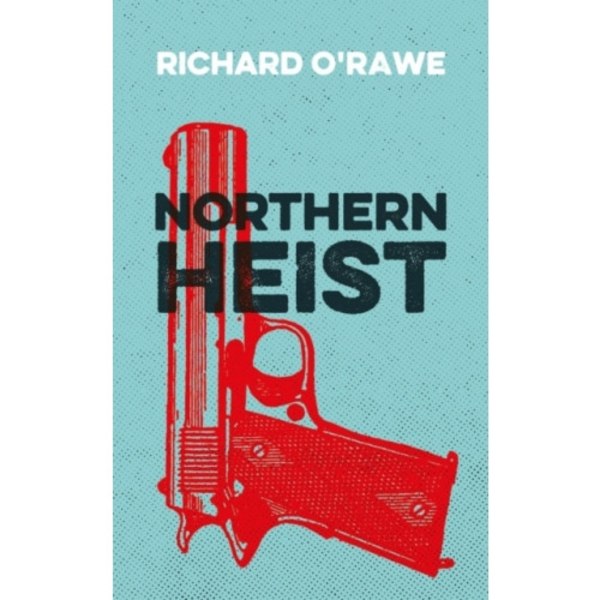 Northern Heist (häftad, eng)