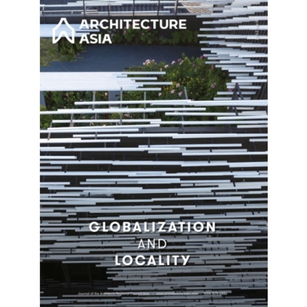Architecture Asia: Globalization and Locality (häftad, eng)