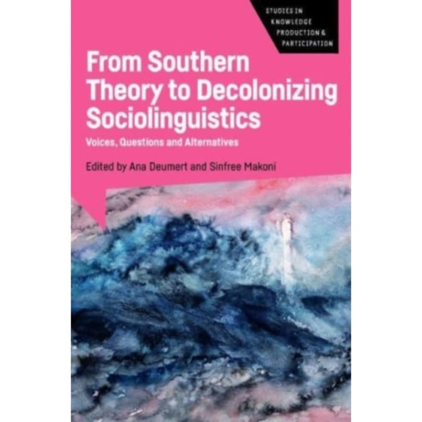 From Southern Theory to Decolonizing Sociolinguistics (inbunden, eng)