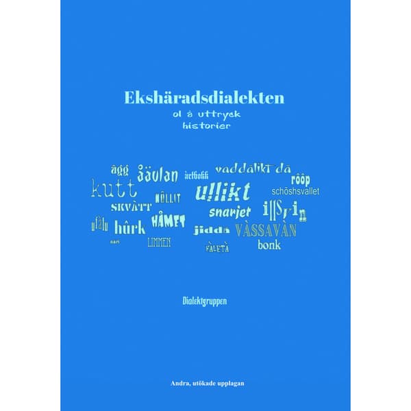 Ekshäradsdialekten - ol å uttryck, andra upplagan (inbunden)