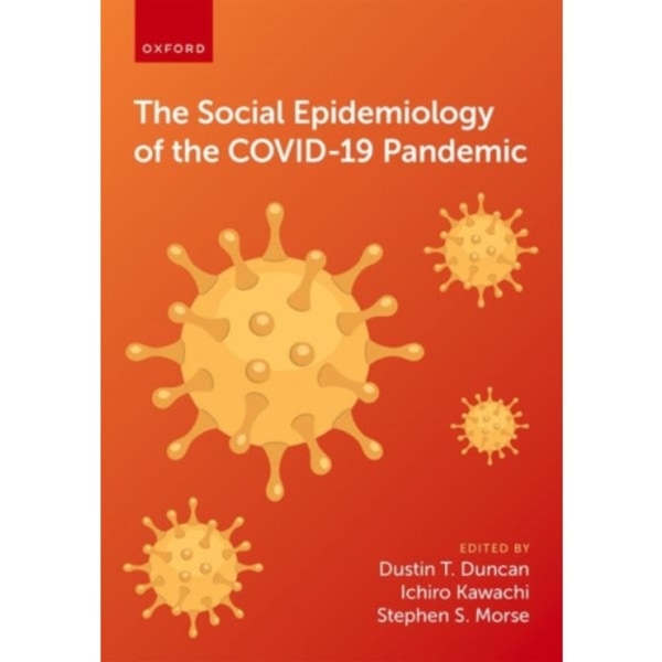 The Social Epidemiology of the COVID-19 Pandemic (häftad, eng)