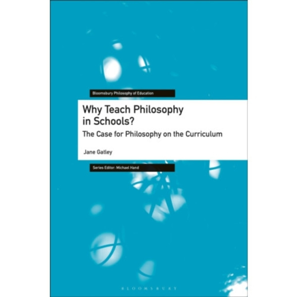 Why Teach Philosophy in Schools? (inbunden, eng)