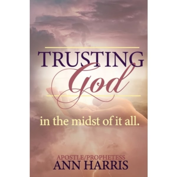 Trusting God in the Midst of it All (häftad, eng)