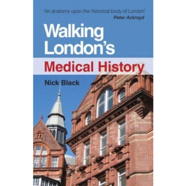 Walking London's Medical History Second Edition (häftad, eng)