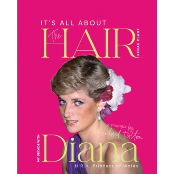 It's all about the Hair - my decade with Diana (inbunden, eng)