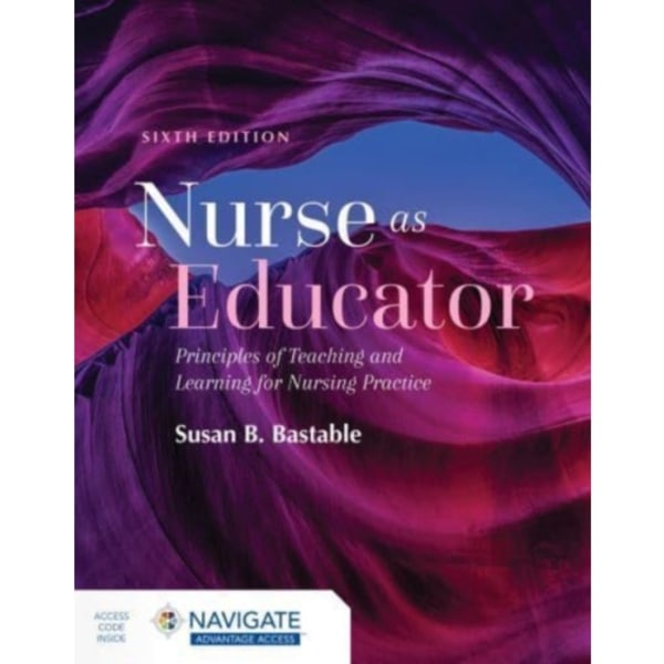 Nurse as Educator: Principles of Teaching and Learning for Nursing Practice (häftad, eng)