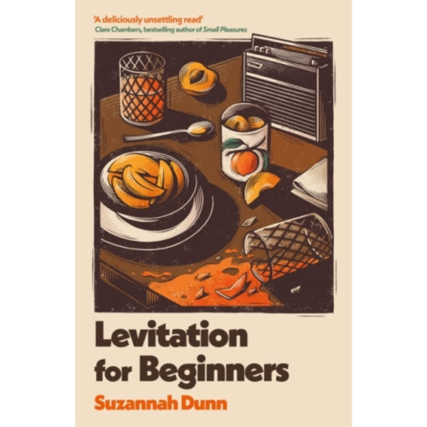Levitation for Beginners : 'Deliciously unsettling' Clare Chambers