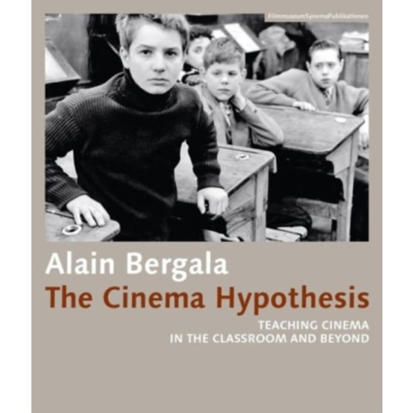 The Cinema Hypothesis – Teaching Cinema in the Classroom and Beyond (häftad, eng)