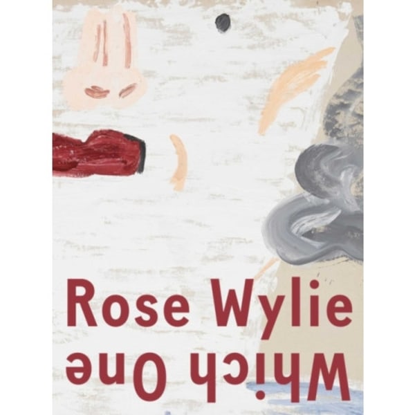 Rose Wylie: Which One (inbunden, eng)