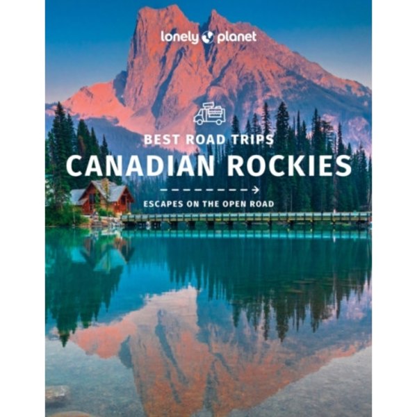 Lonely Planet Best Road Trips Canadian Rockies (häftad, eng)