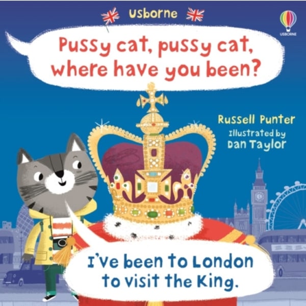 Pussy cat, pussy cat, where have you been? I've been to London to visit the King (häftad, eng)