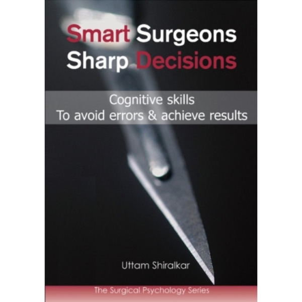 Smart Surgeons; Sharp Decisions (häftad, eng)