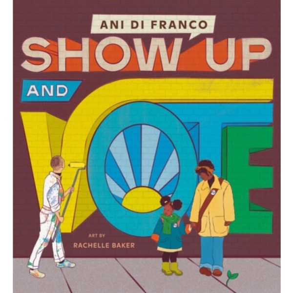 Show Up and Vote (inbunden, eng)