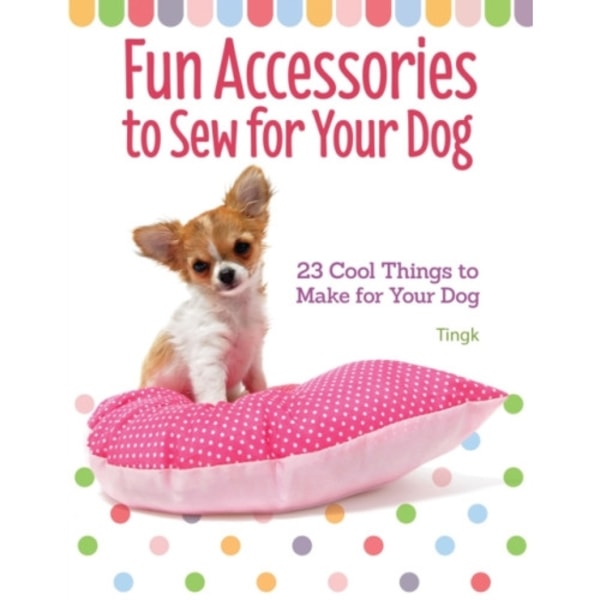 Fun Accessories to Sew for Your Dog (häftad, eng)