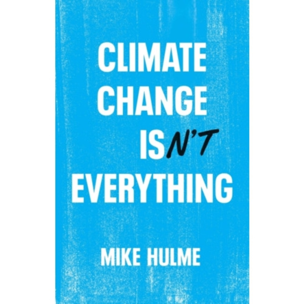 Climate Change isn't Everything (häftad, eng)