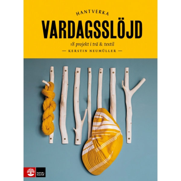 Vardagsslöjd : 18 projekt i trä och textil (inbunden)