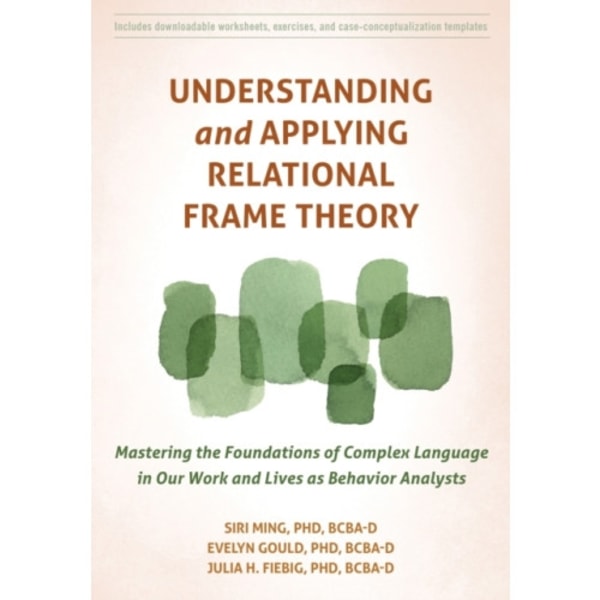Understanding and Applying Relational Frame Theory (häftad, eng)