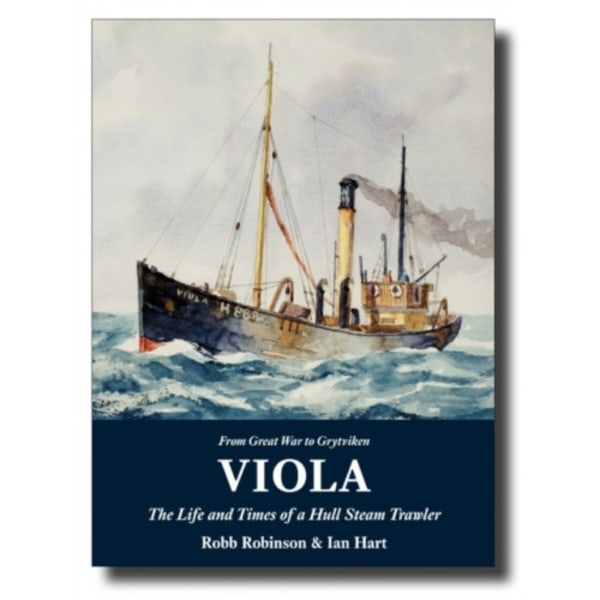 Viola: The Life and Times of a Hull Steam Trawler (häftad, eng)