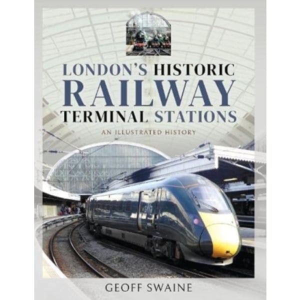 London's Historic  Railway Terminal Stations (inbunden, eng)