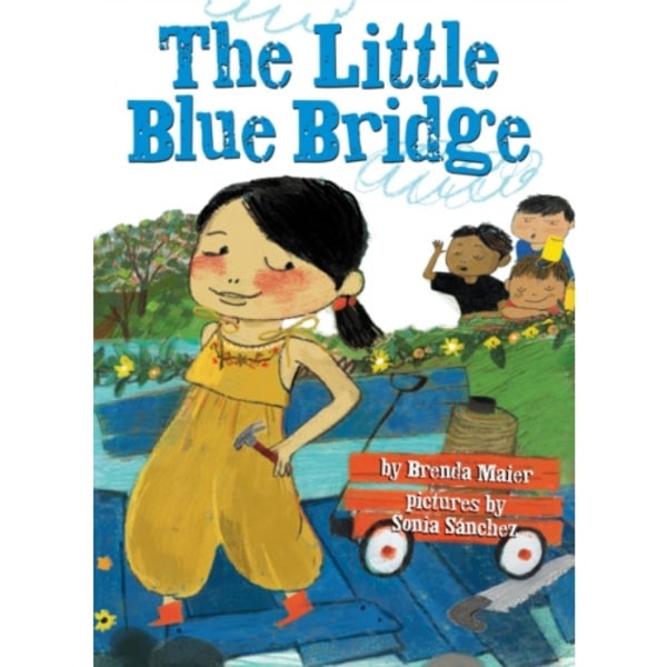 The Little Blue Bridge (Little Ruby's Big Ideas) (inbunden, eng)