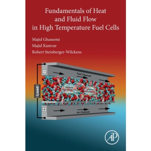 Fundamentals of Heat and Fluid Flow in High Temperature Fuel Cells (häftad, eng)