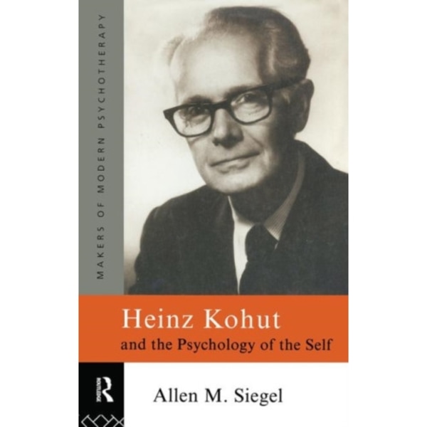 Heinz Kohut and the Psychology of the Self (häftad, eng)