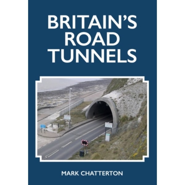 Britain's Road Tunnels (häftad, eng)