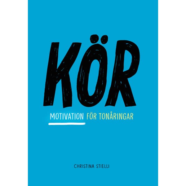 Kör! : motivation för tonåringar (häftad)