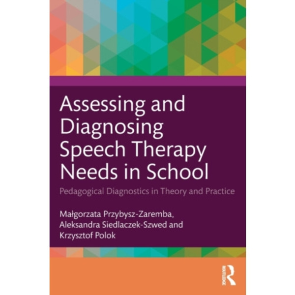 Assessing and Diagnosing Speech Therapy Needs in School (häftad, eng)