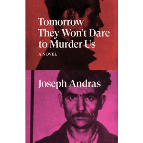 Tomorrow They Won't Dare to Murder Us (häftad, eng)