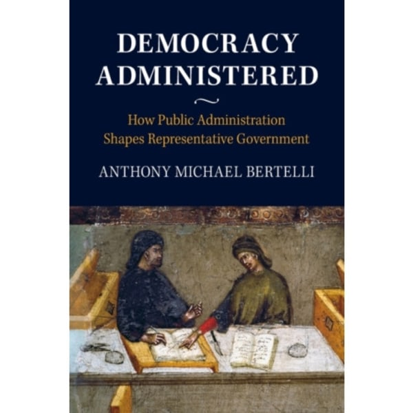 Democracy Administered (häftad, eng)