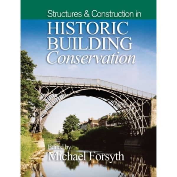 Structures and Construction in Historic Building Conservation (häftad, eng)