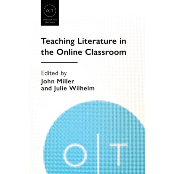 Teaching Literature in the Online Classroom (häftad, eng)