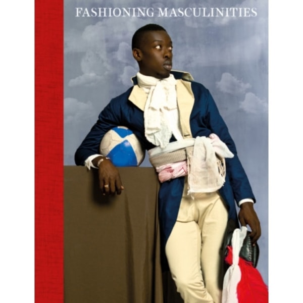 Fashioning Masculinities (inbunden, eng)