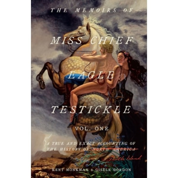 The Memoirs of Miss Chief Eagle Testickle: Vol. 1 (inbunden, eng)