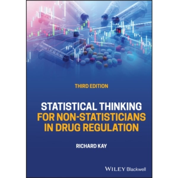 Statistical Thinking for Non-Statisticians in Drug Regulation (inbunden, eng)