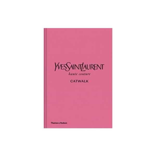 Yves Saint Laurent Catwalk (inbunden, eng)