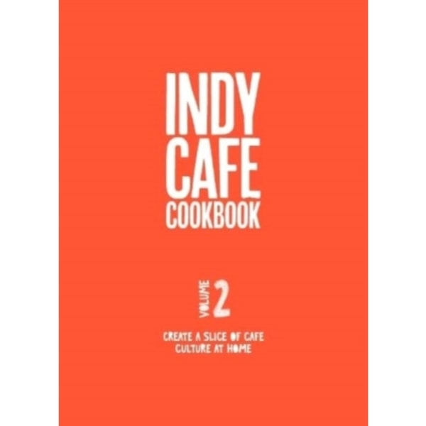 Indy Cafe Cookbook: No 2 (häftad, eng)