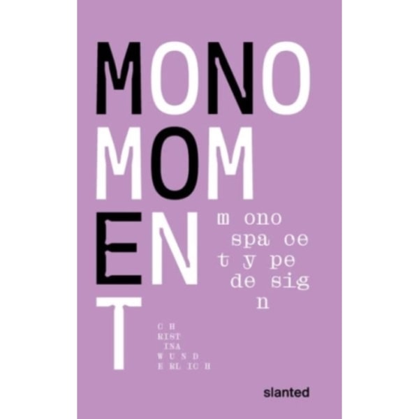 Mono Moment - Monospace Type Design (häftad, eng)