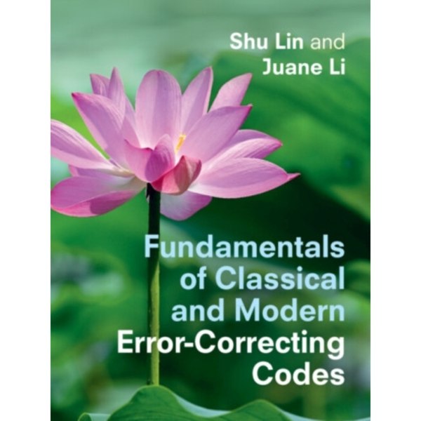 Fundamentals of Classical and Modern Error-Correcting Codes (inbunden, eng)