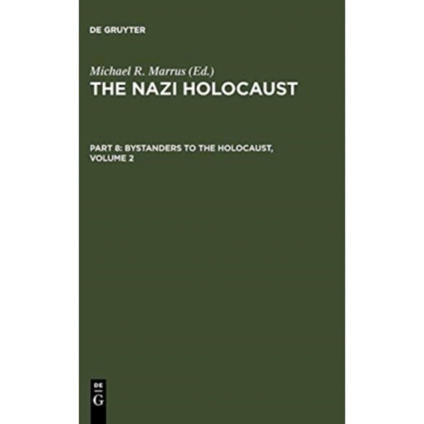 The Nazi Holocaust. Part 8: Bystanders to the Holocaust. Volume 2 (inbunden, eng)