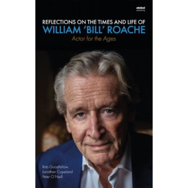 Reflections on the Times and Life of William 'Bill' Roache - Actor for the Ages (häftad, eng)